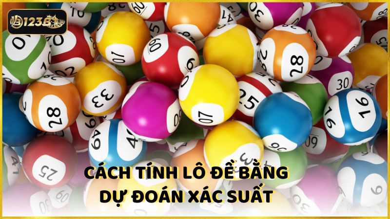 Cach Tinh Lo De Bang Du Doan Xac Suat