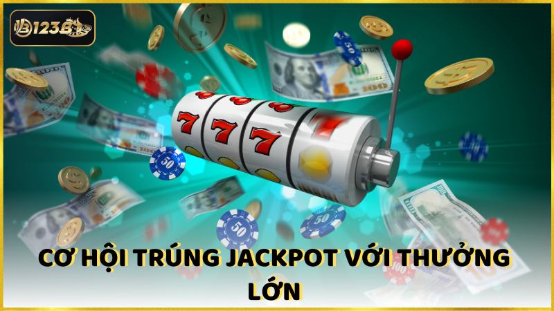 Co Hoi Trung Jackpot Voi Thuong Lon