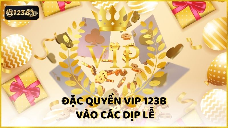 Dac Quyen Vip 123b Vao Cac Dip Le