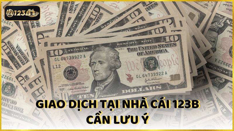 Giao Dich Tai Nha Cai 123b Can Luu Y