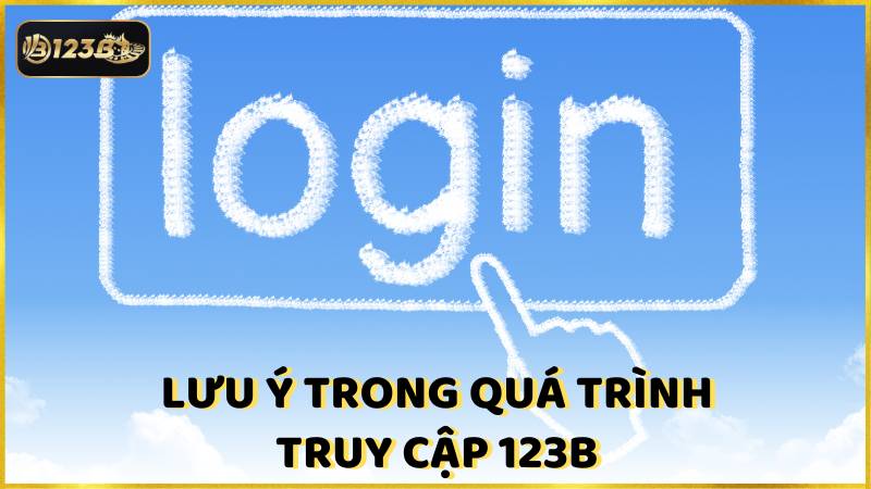 Luu Y Trong Qua Trinh Truy Cap 123b