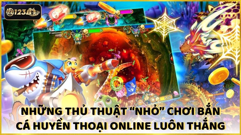 Nhung Thu Thuat Nho Choi Ban Ca Huyen Thoai Online Luon Thang (1)