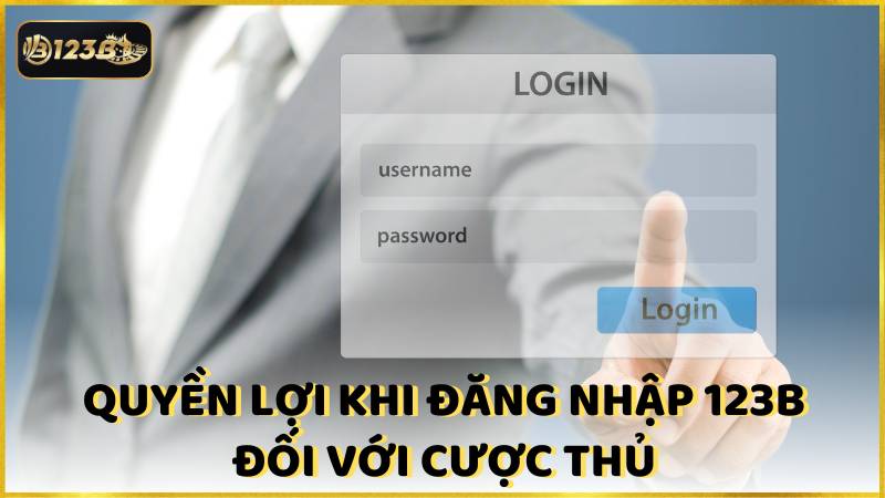 Quyen Loi Khi Dang Nhap 123b Doi Voi Cuoc Thu