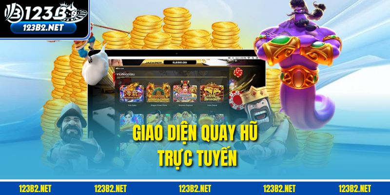 Giao diện quay hũ trực tuyến