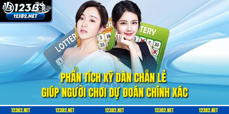 Phân tích kỹ dàn chẵn lẻ giúp người chơi dự đoán chính xác