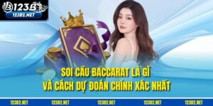 Soi Cầu Baccarat Là Gì Và Cách Dự Đoán Chính Xác Nhất