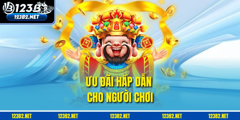 Ưu đãi hấp dẫn cho người chơi